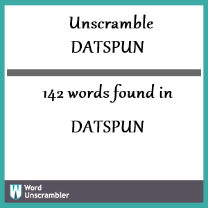 142 words unscrambled from datspun
