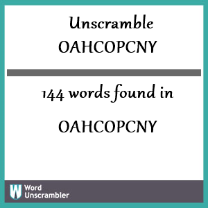 144 words unscrambled from oahcopcny