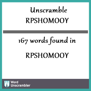 167 words unscrambled from rpshomooy