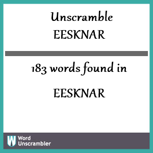183 words unscrambled from eesknar