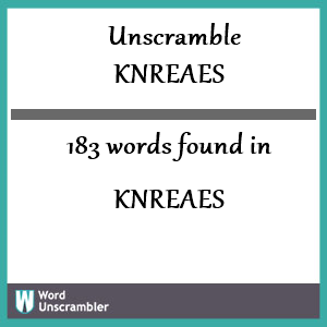 183 words unscrambled from knreaes