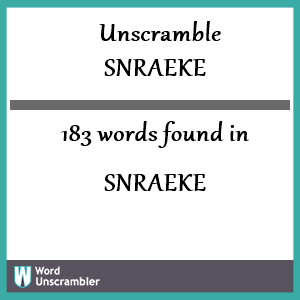 183 words unscrambled from snraeke
