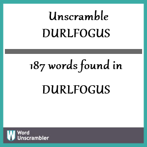187 words unscrambled from durlfogus