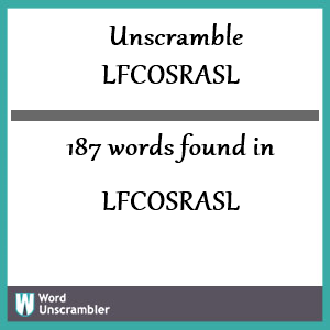 187 words unscrambled from lfcosrasl