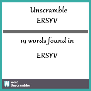 19 words unscrambled from ersyv