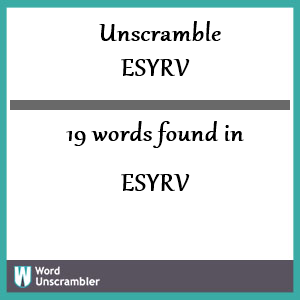 19 words unscrambled from esyrv