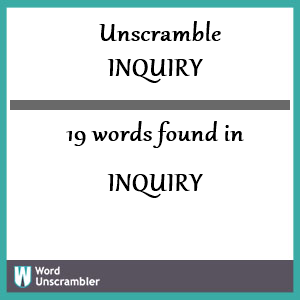 19 words unscrambled from inquiry