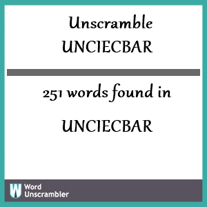 251 words unscrambled from unciecbar