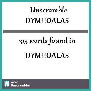315 words unscrambled from dymhoalas