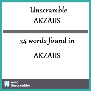 34 words unscrambled from akzaiis