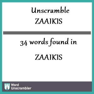 34 words unscrambled from zaaikis