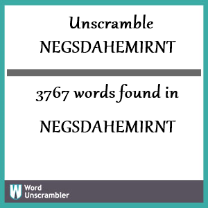 3767 words unscrambled from negsdahemirnt