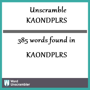 385 words unscrambled from kaondplrs