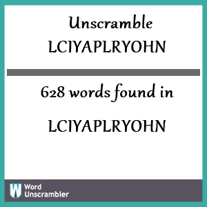 628 words unscrambled from lciyaplryohn