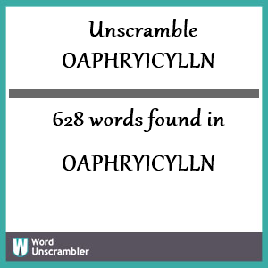 628 words unscrambled from oaphryicylln