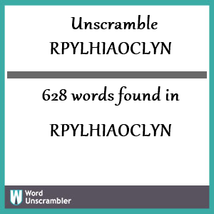 628 words unscrambled from rpylhiaoclyn