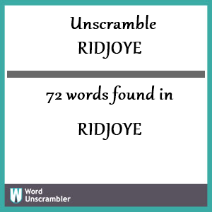 72 words unscrambled from ridjoye