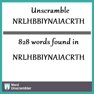 828 words unscrambled from nrlhbbiynaiacrth