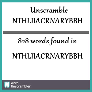 828 words unscrambled from nthliiacrnarybbh