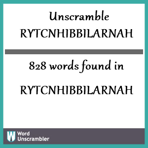 828 words unscrambled from rytcnhibbilarnah