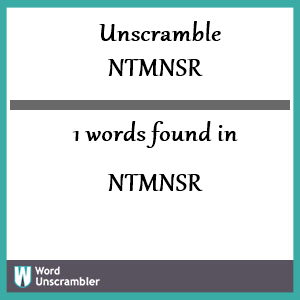 1 words unscrambled from ntmnsr