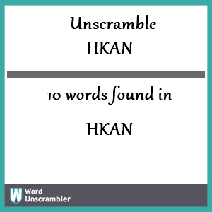 10 words unscrambled from hkan