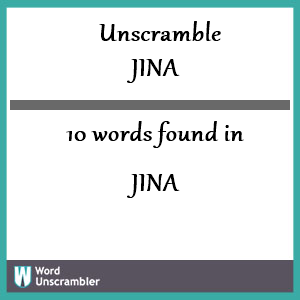 10 words unscrambled from jina