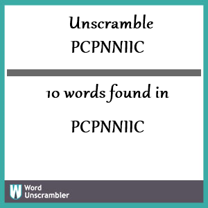 10 words unscrambled from pcpnniic