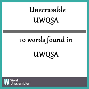 10 words unscrambled from uwqsa