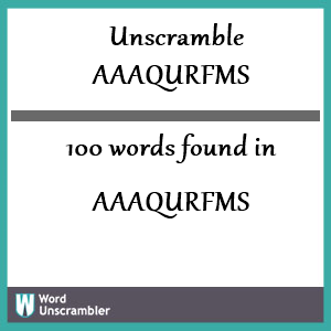 100 words unscrambled from aaaqurfms