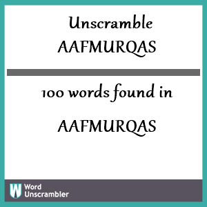 100 words unscrambled from aafmurqas