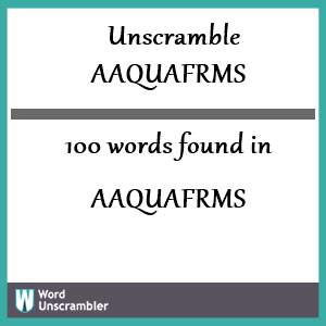 100 words unscrambled from aaquafrms