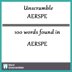 100 words unscrambled from aerspe