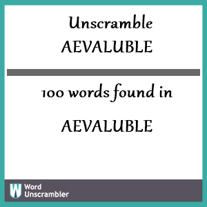 100 words unscrambled from aevaluble