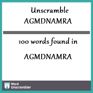 100 words unscrambled from agmdnamra