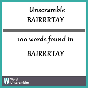 100 words unscrambled from bairrrtay