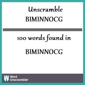 100 words unscrambled from biminnocg