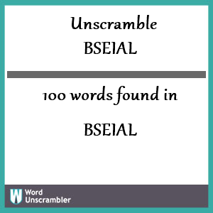 100 words unscrambled from bseial