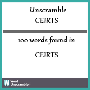 100 words unscrambled from ceirts