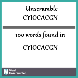 100 words unscrambled from cyiocacgn