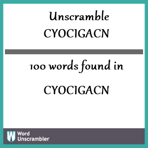 100 words unscrambled from cyocigacn
