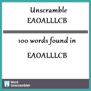 100 words unscrambled from eaoalllcb