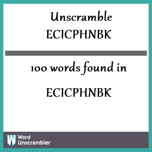 100 words unscrambled from ecicphnbk