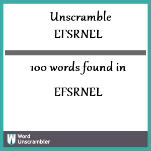 100 words unscrambled from efsrnel