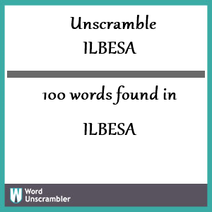100 words unscrambled from ilbesa