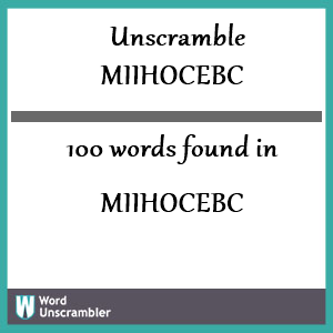 100 words unscrambled from miihocebc