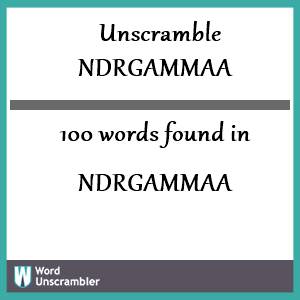 100 words unscrambled from ndrgammaa