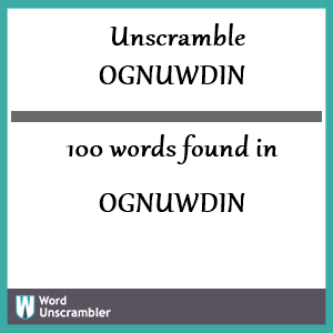 100 words unscrambled from ognuwdin