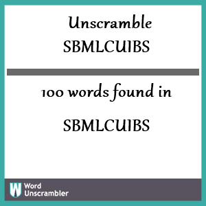 100 words unscrambled from sbmlcuibs