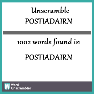 1002 words unscrambled from postiadairn
